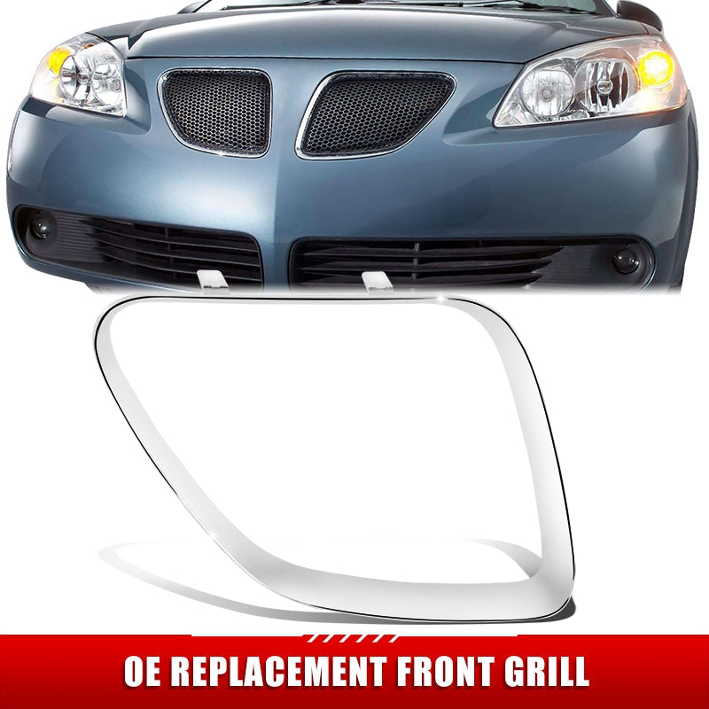 Factory Replacement Grille (Right,Chrome) <br>05-09 Pontiac G6